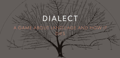 Dialect, A Game About Language and How It Dies, by Thorny Games.