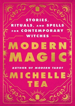 Review: Michelle Tea’s “Modern Magic”